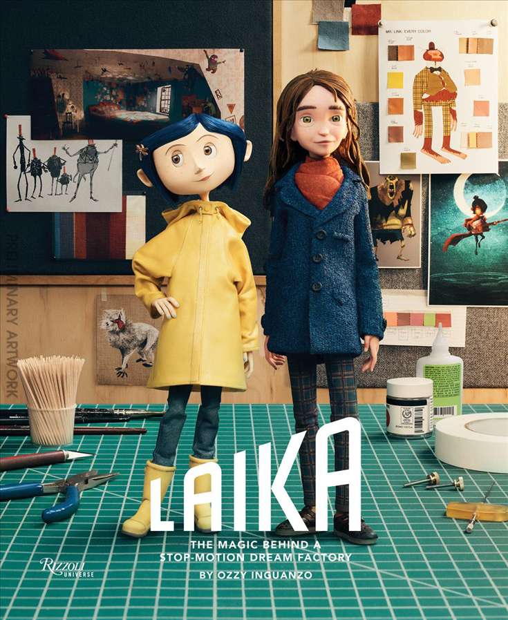 Laika: The Magic Behind a Stop-Motion Dream Factory: Two Decades of Groundbreaking Animation From Coraline to Wildwood