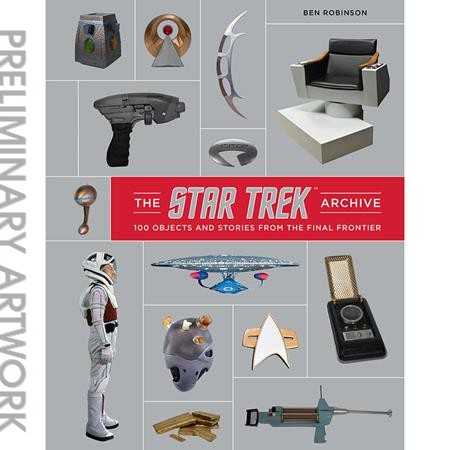 The Star Trek Archive: 100 Objects and Stories From the Final Frontier