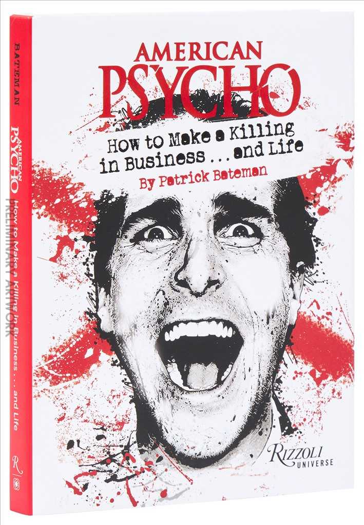 American Psycho: How to Make a Killing in Business …and Life