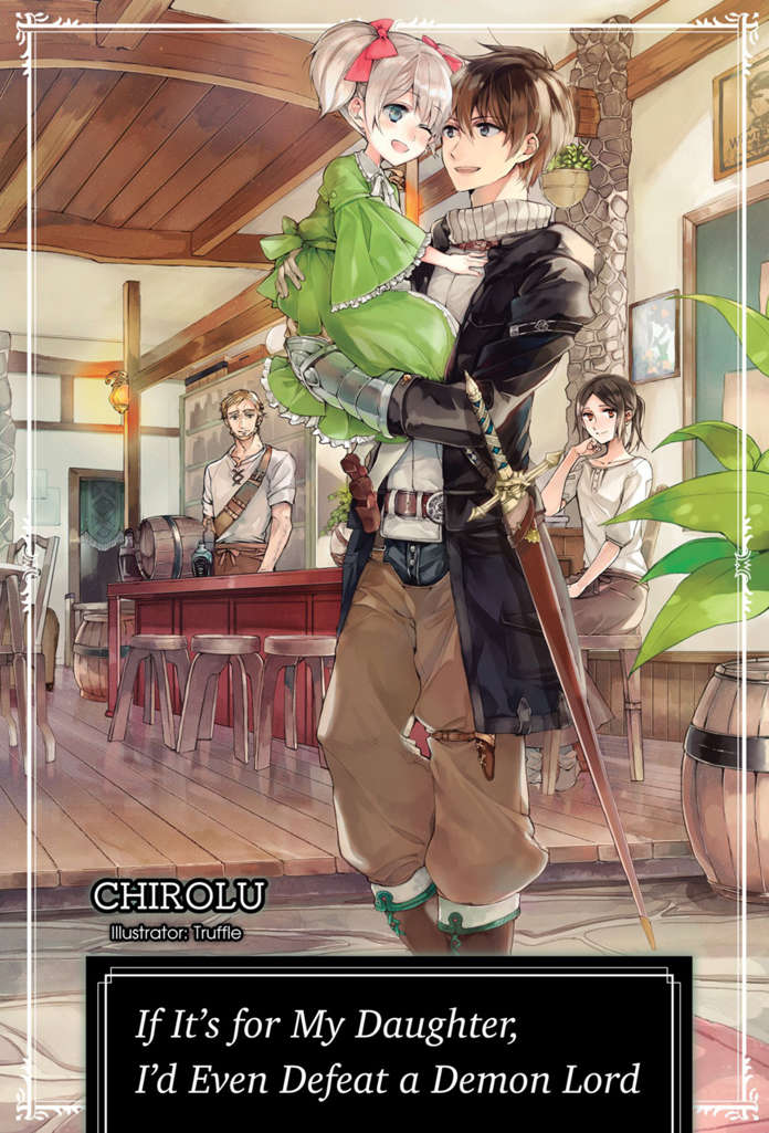 If It’s For My Daughter, I’d Even Defeat a Demon Lord (J-Novel Club)