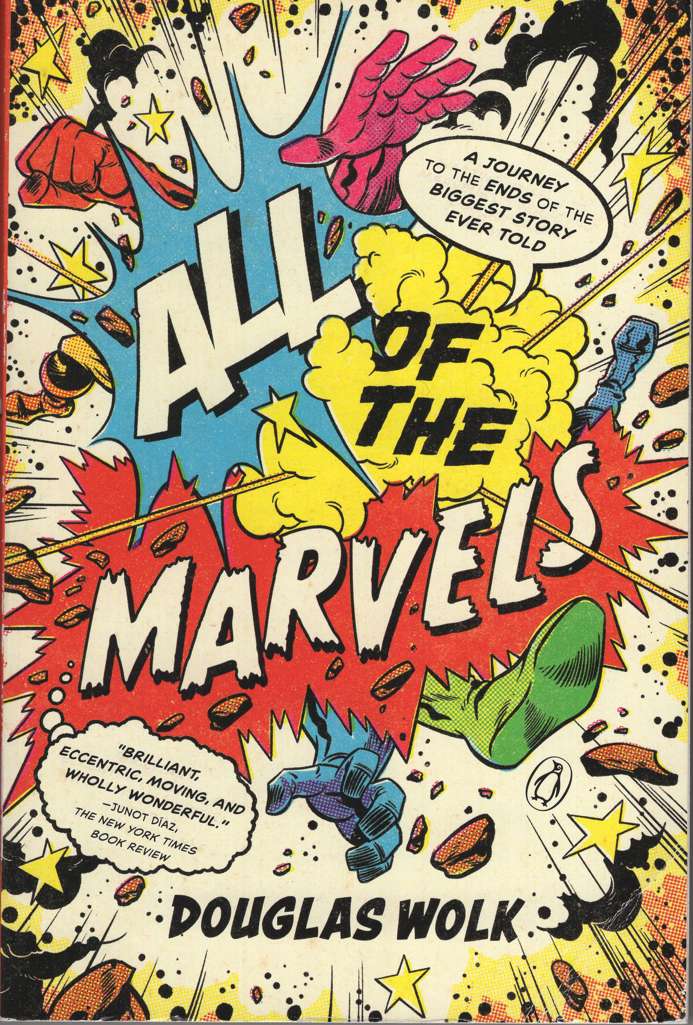 All of the Marvels: A Journey to the Ends of the Biggest Story Ever Told