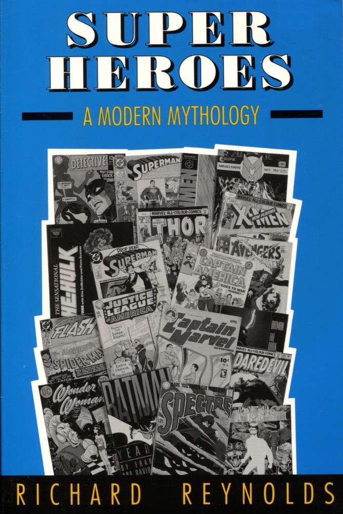 Super Heroes: A Modern Mythology