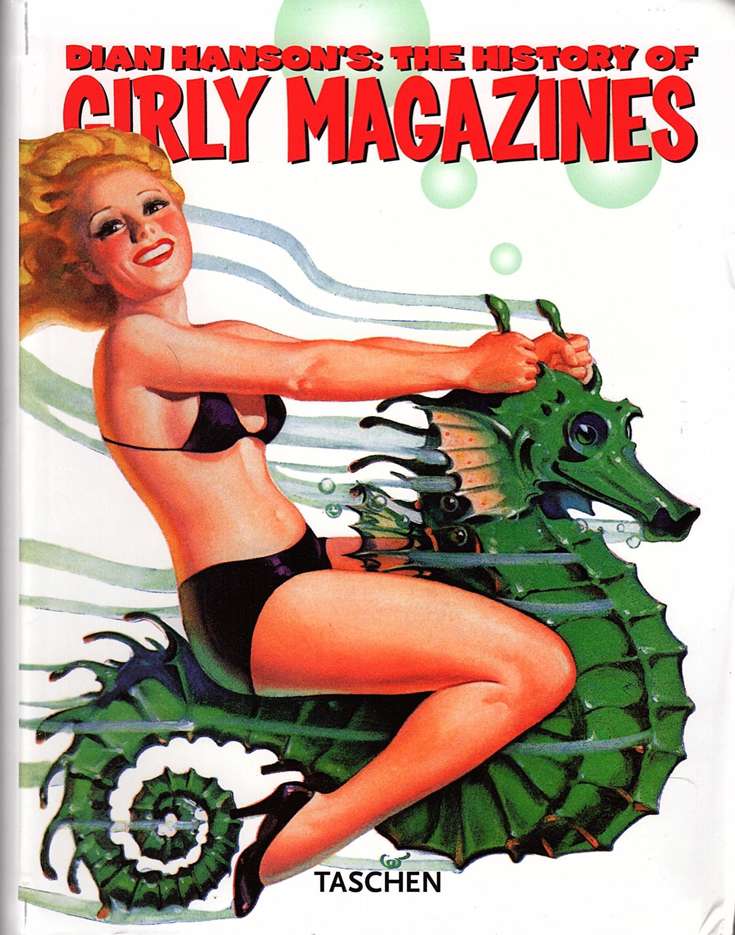 The History of Girly Magazines (Dian Hanson’s…)