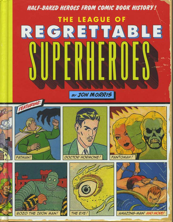 The League of Regrettable Superheroes
