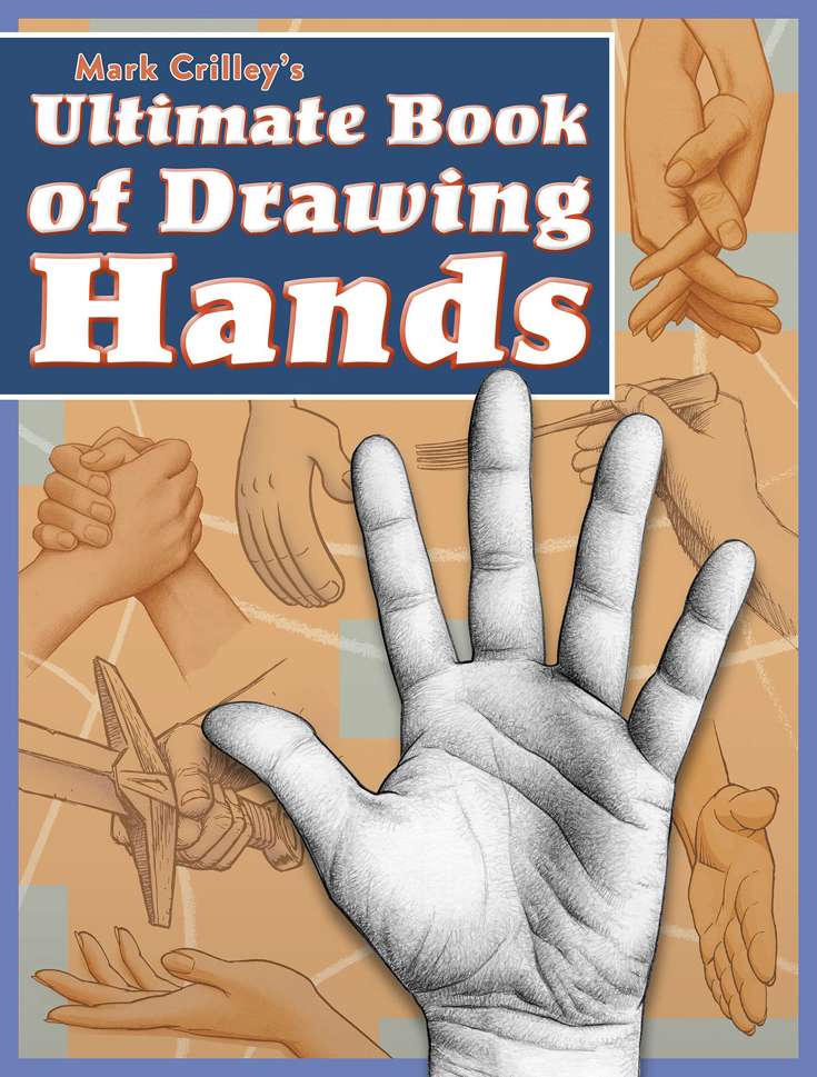 Ultimate Book of Drawing Hands (Mark Crilley’s…)