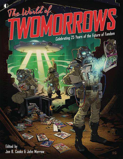 The World of TwoMorrows: Celebrating 25 Years of the Future of Fandom