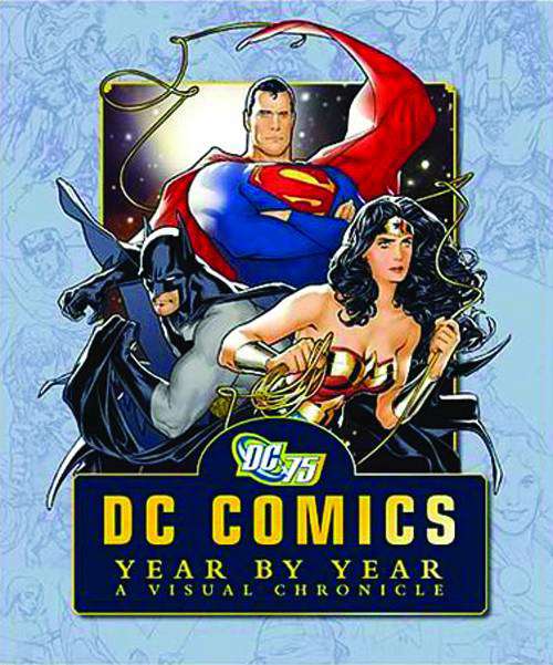 DC Comics Year by Year: A Visual Chronicle