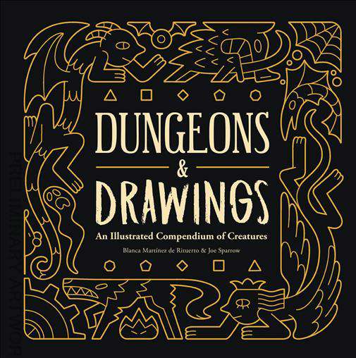Dungeons &amp; Drawings: An Illustrated Compendium of Creatures