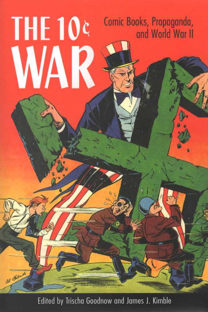The 10-Cent War: Comic Books, Propaganda, and World War II