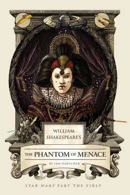 The Phantom of Menace (William Shakespeare’s…)