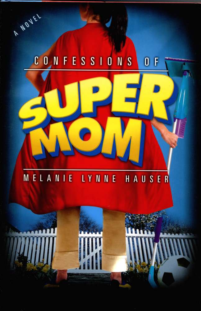Confessions of Super Mom