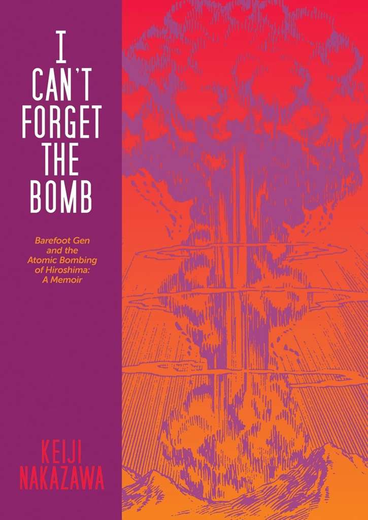 I Can’t Forget the Bomb—Barefoot Gen and the Atomic Bombing of Hiroshima: A Memoir