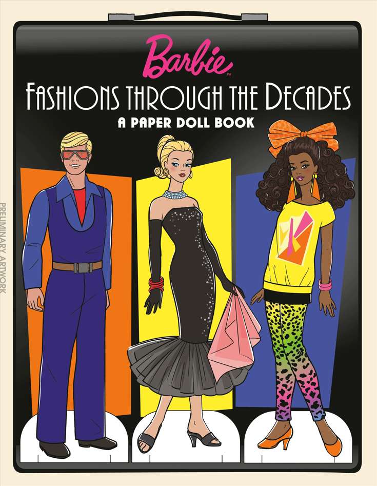 Barbie: Fashions Through the Decades: A Paper Doll Book