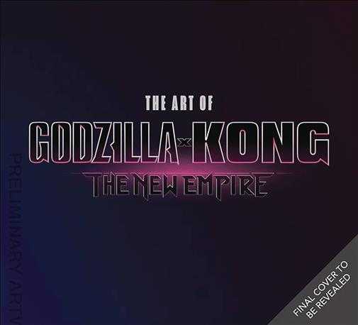 The Art of Godzilla x Kong: The New Empire