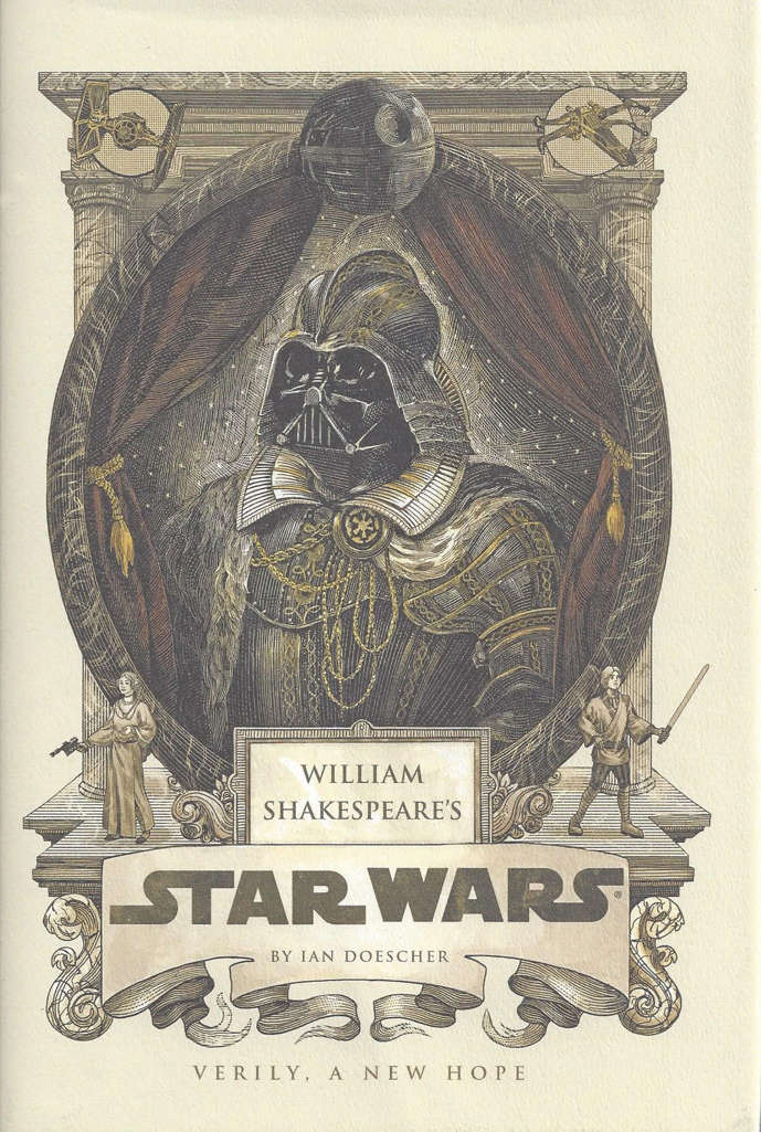 Star Wars: Verily, A New Hope (William Shakespeare’s…)