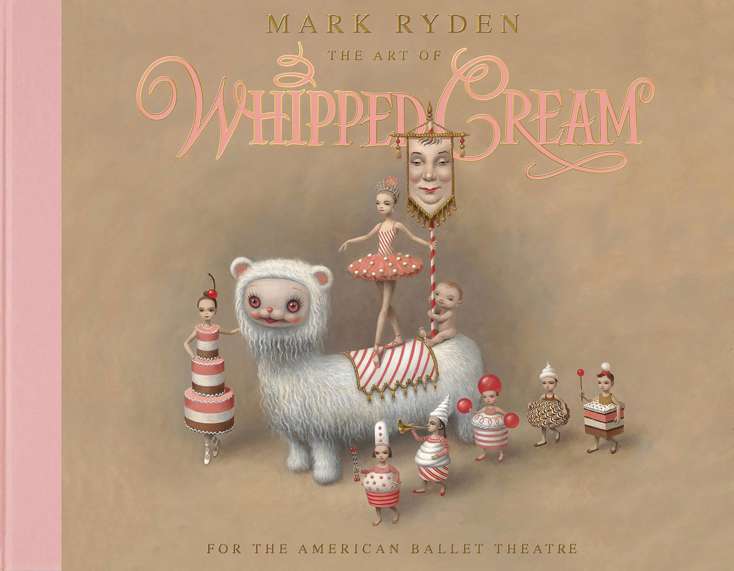 Mark Ryden: The Art of Whipped Cream