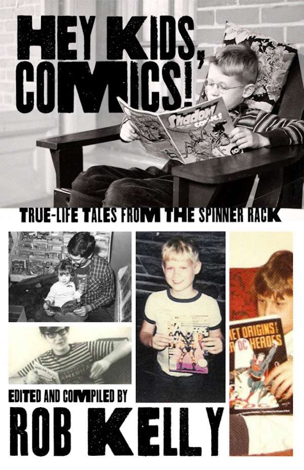 Hey Kids, Comics! True-Life Tales from the Spinner Rack