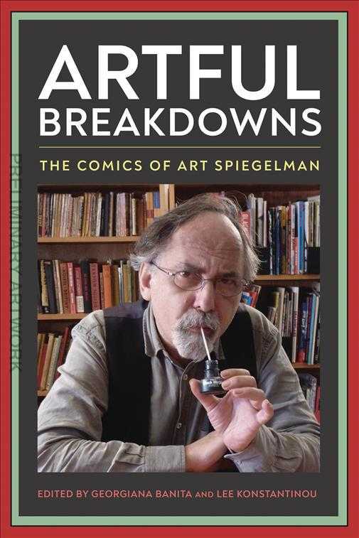 Artful Breakdowns: The Comics of Art Spiegelman