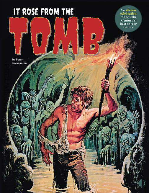 It Rose From the Tomb: Celebrating the 20th Century’s Best Horror Comics