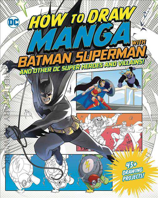 How to Draw Manga with Batman, Superman, and Other DC Super Heroes and Villains!