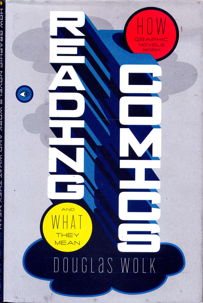 Reading Comics: How Graphic Novels Work and What They Mean