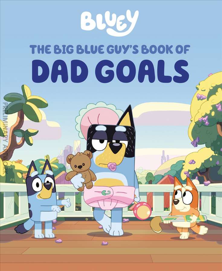 Bluey: The Big Blue Guy’s Book of Dad Goals