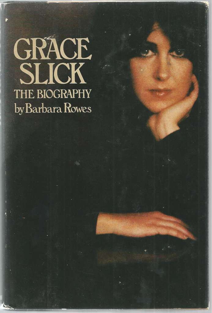 Grace Slick: The Biography