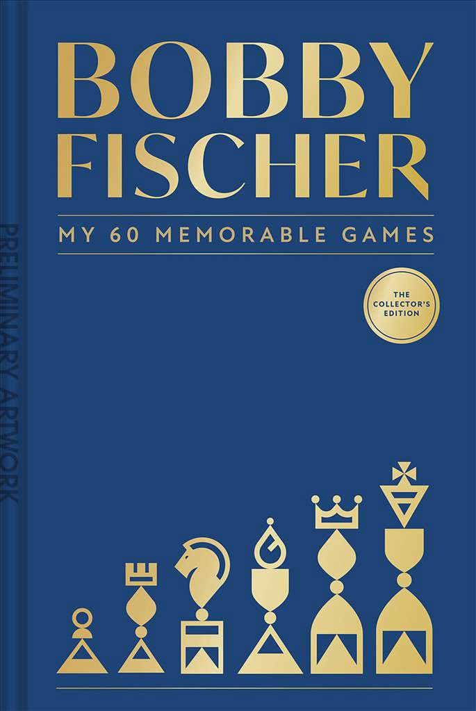 Bobby Fischer: My 60 Memorable Games