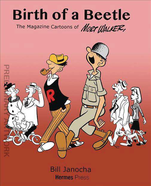 Birth of a Beetle: The Magazine Cartoons of Mort Walker