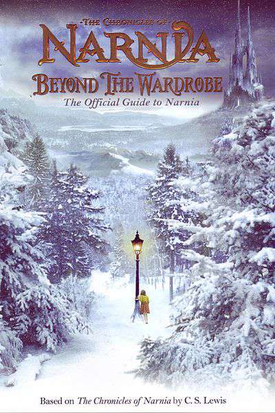 Beyond the Wardrobe: The Official Guide to Narnia
