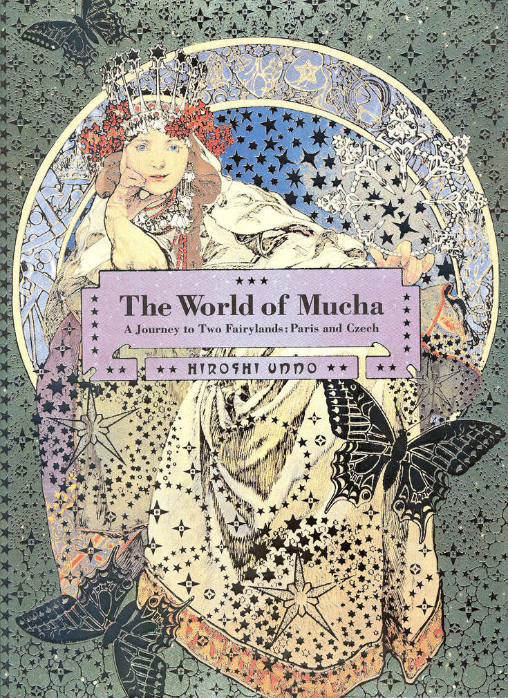The World of Mucha: A Journey of Two Fairylands: Paris and Czech