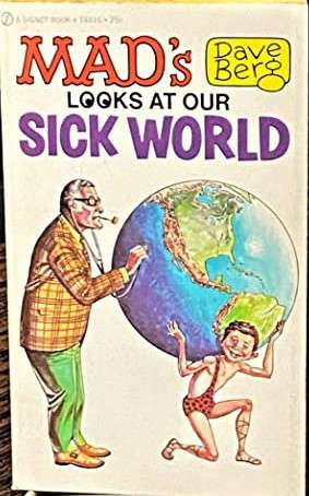 MAD’s Dave Berg Looks at Our Sick World
