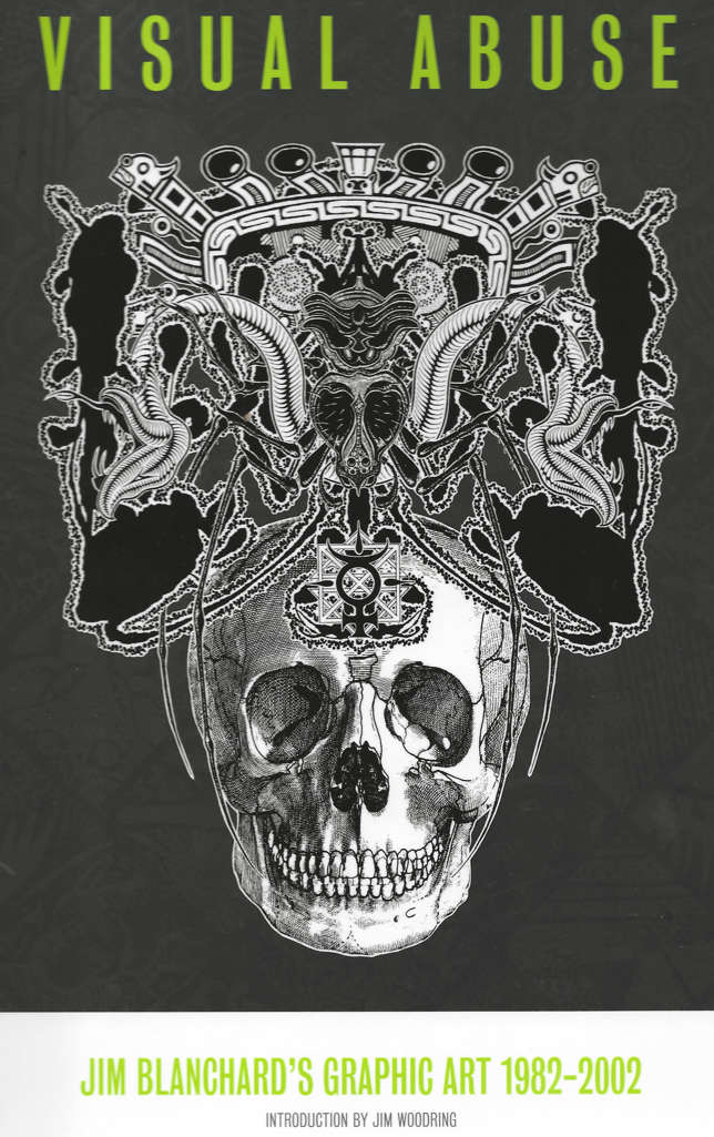 Visual Abuse: Jim Blanchard’s Graphic Art 1982-2002