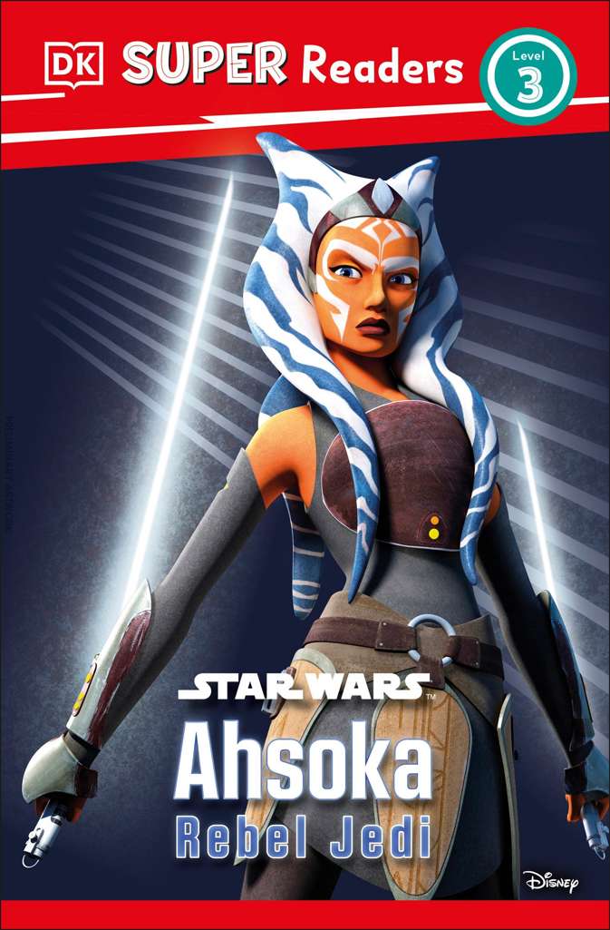 DK Super Readers Level 3: Star Wars: Ahsoka Rebel Jedi