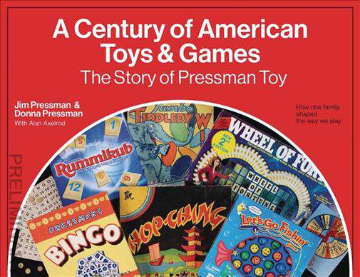 A Century of American Toys &amp; Games: The Story of Pressman Toy