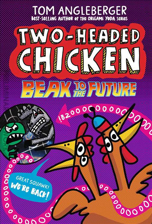 Two-Headed Chicken: Beak to the Future (Candlewick)
