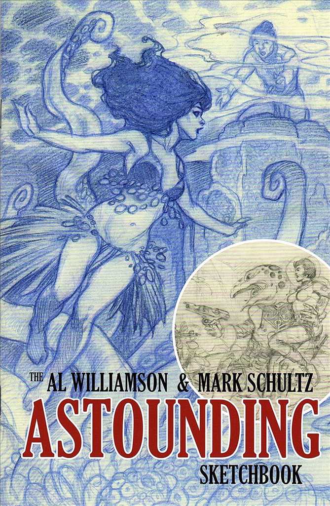 The Al Williamson and Mark Schultz Astounding Sketchbook