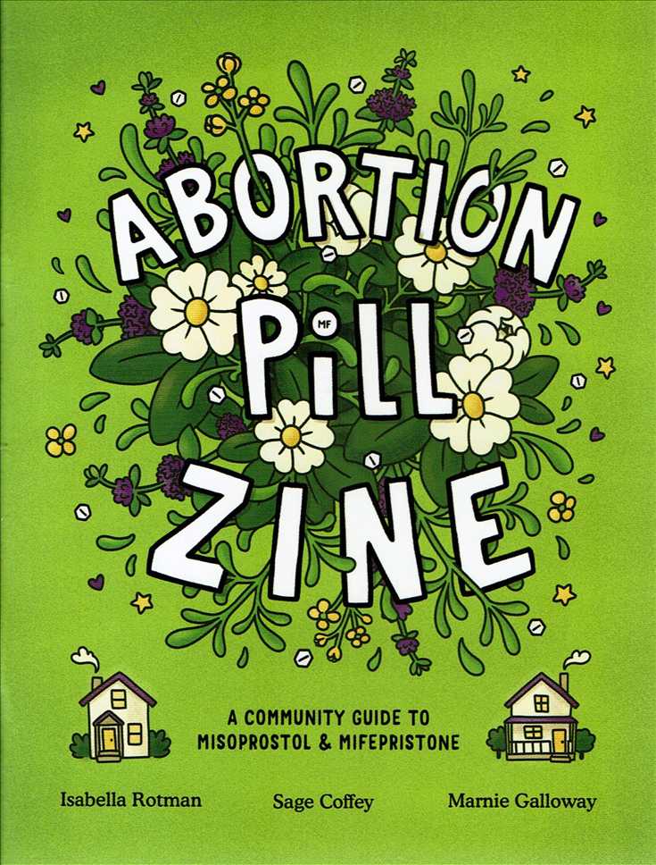 Abortion Pill Zine: A Community Guide to Misoprostol and Mifepristone TPB