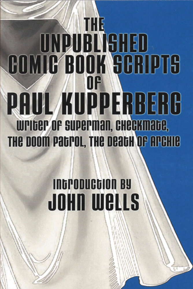 The Unpublished Comic Book Scripts of Paul Kupperberg