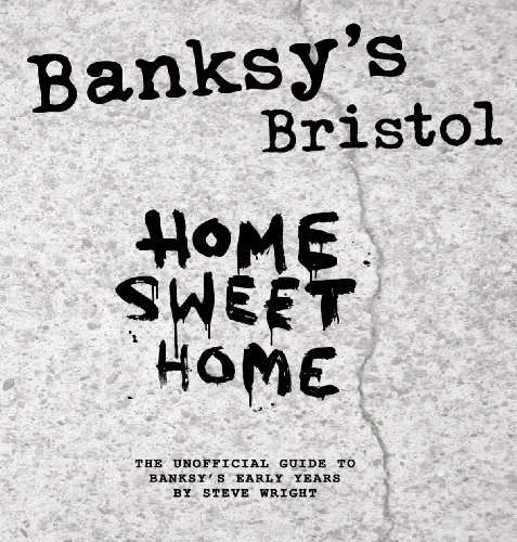 Bristol: Home Sweet Home (Bansky’s…)