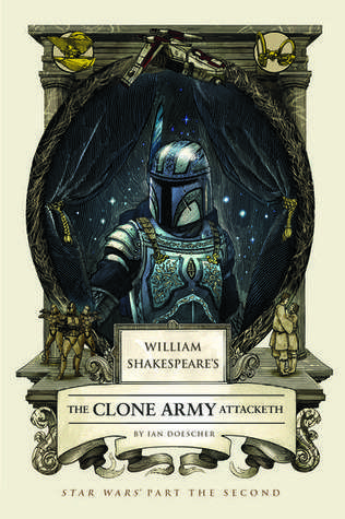 The Clone Army Attacketh (William Shakespeare’s…)