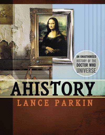 Ahistory: An Unauthorized History of the Doctor Who Universe