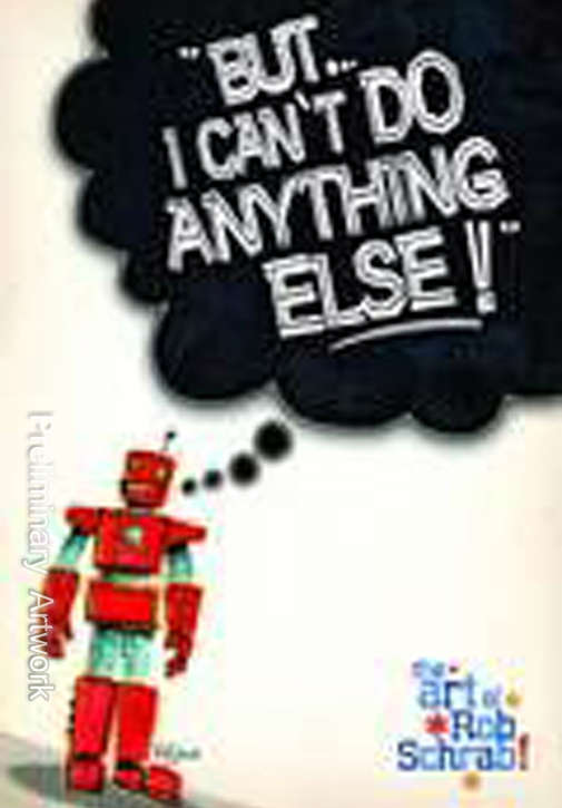 But I Can’t Do Anything Else: The Art of Rob Schrab