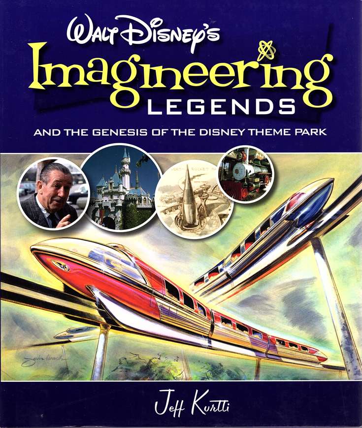 Imagineering Legends and the Genesis of the Disney Theme Park (Walt Disney’s…)