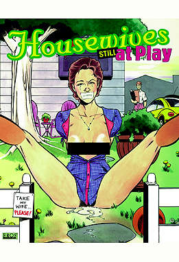 Still More Housewives at Play