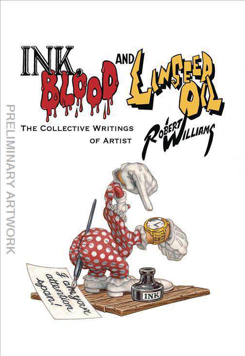 Ink, Blood, and Linseed Oil: The Collective Writings of Artist Robert Williams
