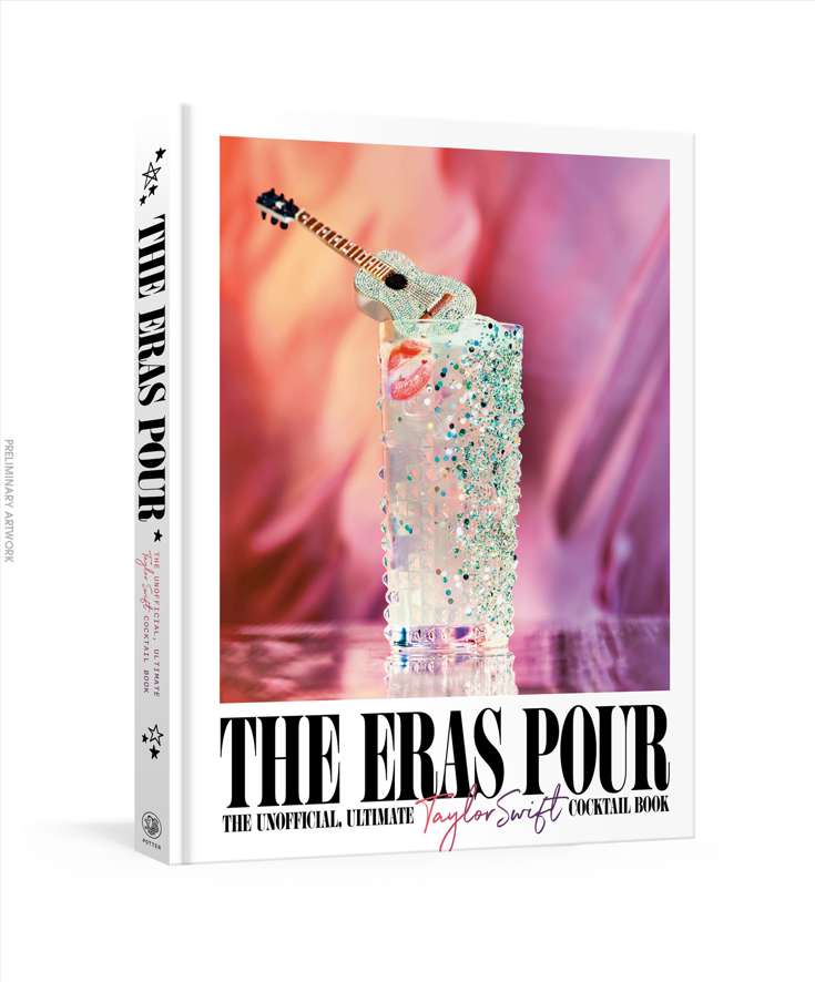 The Eras Pour: The Unofficial, Ultimate Taylor Swift Cocktail Book