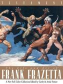 Testament: The Life And Art Of Frank Frazetta Hardcover