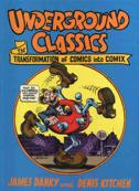 Underground Classics: The Transformation of Comics into Comix Hardcover