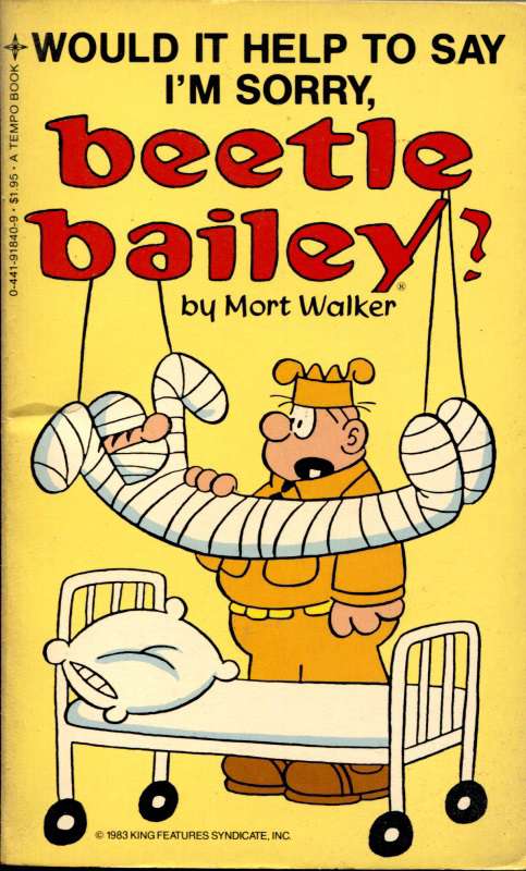 Would It Help to Say I’m Sorry, Beetle Bailey?
